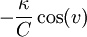 -\frac{\kappa}{C}\cos(v)