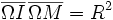 \overline{\Omega I}\,\overline{\Omega M}=R^2