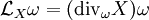 \mathcal L_X\omega = (\mathrm{div}_{\omega}X)\omega