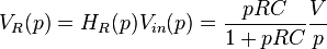 V_R(p) = H_R(p)V_{in}(p) = \frac{pRC}{1 + pRC}\frac{V}{p}