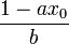 \frac{1-ax_0}{b}