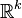 \mathbb{R}^k