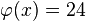 \varphi(x) = 24\,