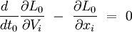 ~\frac{d~~ }{dt_0} \frac{\partial L_0}{\partial V_i } \ -  \  \frac{\partial L_0}{\partial x_i} \ = \ 0