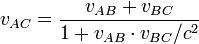 v_{AC} = \frac{v_{AB} + v_{BC}}{1 + v_{AB} \cdot v_{BC}/c^2}