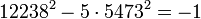 12238^2-5\cdot5473^2=-1\,