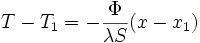 T-T_1= - \frac{\Phi}{\lambda S} (x-x_1)\,