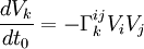\frac{dV_k}{dt_0} = - \Gamma_k^{ij}V_i V_j