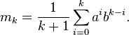 m_k=\frac{1}{k+1}\sum_{i=0}^k a^ib^{k-i}. \,\!