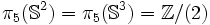\pi_5(\mathbb{S}^2)=\pi_5(\mathbb{S}^3)=\mathbb{Z}/(2)