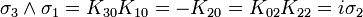  \sigma_3 \land \sigma_1 = K_{30} K_{10} = -K_{20} = K_{02}K_{22} = i \sigma_2 