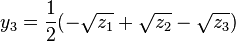 y_3 = \frac 12 (-\sqrt{z_1} + \sqrt{z_2} - \sqrt{z_3})