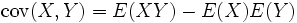\operatorname{cov}(X, Y) = E(X Y) - E(X)E(Y)