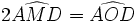 2\widehat{AMD}=\widehat{AOD}