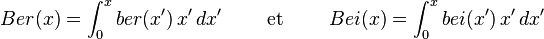  Ber(x) = \int_0^x ber(x^\prime) \, x^\prime \, dx^\prime \qquad \mbox{ et } \qquad Bei(x) = \int_0^x bei(x^\prime) \, x^\prime \, dx^\prime 