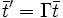 \bar t'=\Gamma\bar t