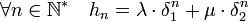\forall n \in \mathbb N^* \quad h_n = \lambda\cdot \delta_1^n + \mu\cdot \delta_2^n