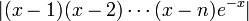 |(x-1)(x-2)\cdots(x-n)e^{-x}|\,