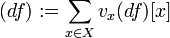 (df):=\sum_{x\in X}v_x(df)[x]