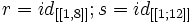 r=id_{[[1,8]]} ; s=id_{[[1;12]]} \,