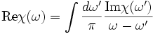 \mathrm{Re}\chi(\omega)=\int \frac{d\omega'}{\pi}  \frac{\mathrm{Im} \chi(\omega')}{\omega-\omega'} 