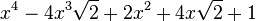  x^4 - 4x^3\sqrt{2} + 2x^2 + 4x\sqrt{2}+ 1 ~