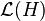 \mathcal{L}(H)