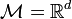 \mathcal M = \mathbb{R}^d