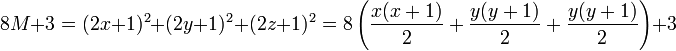 8M+3 = (2x+1)^2 + (2y+1)^2 + (2z + 1)^2 = 8\left(\frac {x(x+1)}2 + \frac {y(y+1)}2 + \frac {y(y+1)}2\right) + 3