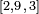 \scriptstyle [2,9\,,\,3]
