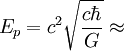 E_p = c^2 \sqrt{\frac{c \hbar}{G}} \approx