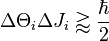 \Delta \Theta_i \Delta J_i \gtrapprox \frac{\hbar}{2} 