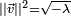 \scriptstyle \left|| \vec v \right||^2 = \sqrt {-\lambda}