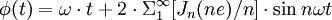  \phi(t) = \omega \cdot t +2 \cdot \Sigma_1^{\infty} [J_n(n e)/n]\cdot \sin n\omega t