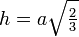 h = a\sqrt{\tfrac{2}{3}}