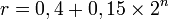 r = 0,4 + 0,15\times 2^{n}