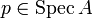 p\in \mathrm{Spec}\,A