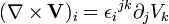  (\nabla \times \mathbf V)_i = {\epsilon_i}^{jk}\partial_jV_k 