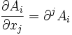 \frac{\partial A_i}{\partial x_j} = \partial^j A_i