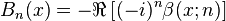 B_n(x) = -\Re \left[ (-i)^n \beta(x;n) \right]