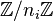 \mathbb{Z}/n_i\mathbb{Z}