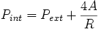 \qquad P_{int} = P_{ext} + \frac{4A}{R}