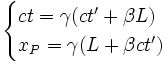 \begin{cases} ct=\gamma (ct'+\beta L)\\ x_P=\gamma (L +\beta c t') \end{cases}