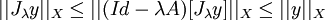 ||J_{\lambda}y||_X \leq ||(Id-\lambda A)[J_{\lambda}y]||_X \leq ||y||_X
