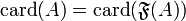 \mathrm{card}(A) = \mathrm{card}(\mathfrak F(A))