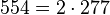 554 = 2 \cdot  277