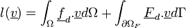  l(\underline{v})=\int_\Omega \underline{f}_d.\underline{v}d\Omega + \int_{{\partial\Omega}_F} \underline{F}_d.\underline{v}d\Gamma