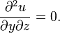 \frac{\partial^2 u}{\partial y \partial z}=0.