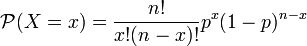 \mathcal{P}(X=x) = \frac{n!} {x! (n-x)!} p^x (1-p)^{n-x}