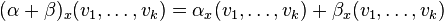(\alpha+\beta)_x(v_1,\dots,v_k)=\alpha_x(v_1,\dots,v_k)+\beta_x(v_1,\dots,v_k)